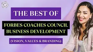 EP 35 - Business Development Tips I Shared at Forbes Coaches Council 🤩