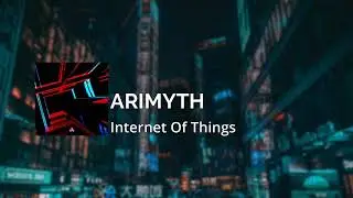 [Synthwave] Arimyth - Internet Of Things