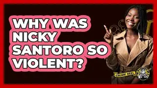 Why Was Nicky Santoro So Violent?