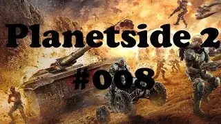 Planetside 2 #008 Als Terraner auf 