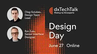 dxTechTalk - Design Day