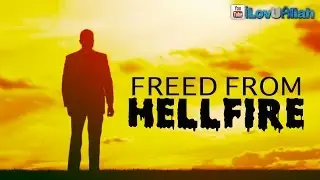 Freed From Hellfire ᴴᴰ | Ramadan Reminder