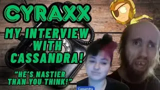 Cyraxx: My Interview with Cassandra | Disgusting Details Revealed! | Lolcow Update