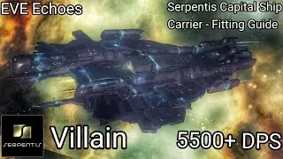 EVE Echoes - Villain - PvP/PvE Fitting Guide - Serpentis Corporation Carrier - Best Faction DPS