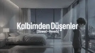 Sad Turkish Music &mdash; [Slowed + Reverb] | [Official Audio] | Echo Night | Kalbimden D&uuml;şenler