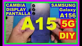 Como Reemplazar Pantalla Display LCD de Samsung Galaxy A15 5G A156 del 2023