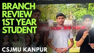CSJMU Kanpur | First-Year Insights: CSE, CSE(AI), ECE, Mechanical, Chemical | With Kishan
