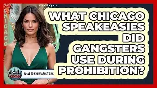 What Chicago Speakeasies Did Gangsters Use During Prohibition? - What To Know About Chicago