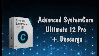 Advanced SystemCare Ultimate 12 Pro + Descarga