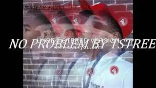 No Problem by Lil Streetz