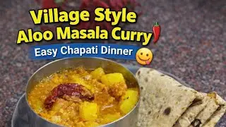 Simple Dinner Recipe/Village Style Aloo Masala Curry with Chapati/Easy&Quick Aloo Masala