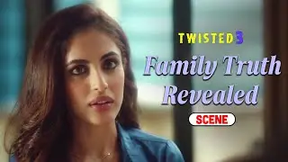 Family Truth Revealed - Changed Everything | Twisted 3 | Priya Banerjee, Garima Jain | VB On The Web