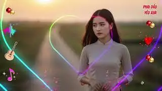 Phai Dấu Yêu Xưa -Bolero Cổ Điển Buồn Da Diết | Phận Đàn Bà Lỡ Duyên | Nghe Là Khóc