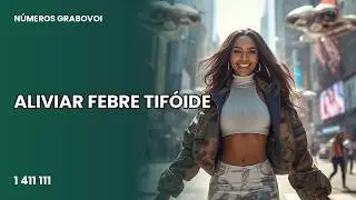 Aliviar Febre Tif&oacute;ide com os N&uacute;meros Grabovoi - 1 411 111