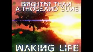 Brighter Than a Thousand Suns - Waking Life [Official Lyric Video]