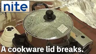 【nite-ps】Cooking pan:2.The breakage of a tempered glass cookware lid