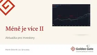 Méně je více II. Aktualita pro investory (22.10.2024)