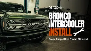 How to Install the Full-Race Intercooler on a Ford Bronco & Ranger (Step-by-Step Guide)