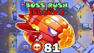 Boss Rush Island 2 | Pops 81 | Blastapopoulos | Quiet Street | BTD6 Boss Tutorial
