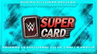 WWE SuperCard S5 Fusion Chamber Reward Episode 12 SummerSlam 18 Apollo Crews