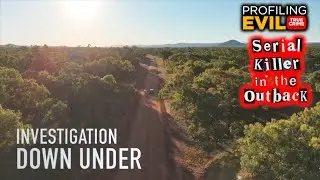 Heading Home, Shadows Over the Australian Outback | Profiling Evil