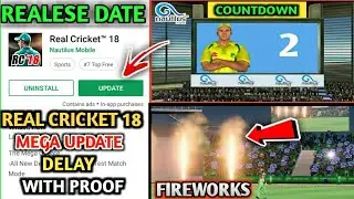 REAL CRICKET 18 || MEGA UPDATE || FIREWORKS & COUNTDOWN || MANY FEATURES || BY GAMING VIDEOS ||
