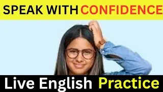 How to Speak English with Confidence | No Fear No Grammar Stress