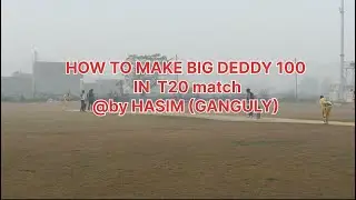 HOW TO MAKE BIG DEDDY HUNDRED IN A T20 MATCH BY HASIM (GANGULY) #powerhitters #cricket #jamnapaar 