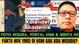 🔴 FOTO WISUDA, PORTAL UGM & BERITA KR - FAKTA NOV 1985 DI KALENDER AKADEMIK UGM GAK ADA WISUDA ⁉️📌