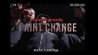 Suave2greedy - I ain&rsquo;t change (Official Music Video)  Dir. By tmv.visuals ￼