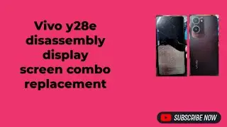Vivo y28e disassembly display screen combo repacment, how to open vivo u28e back panel