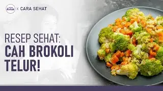 Tinggi Protein-Rendah Kolesterol! Ini Resep Cah Brokoli Telur | Hidup Sehat tvOne