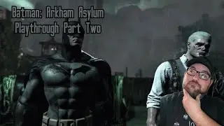 MrEliMac Plays: Batman: Arkham Asylum Part Two