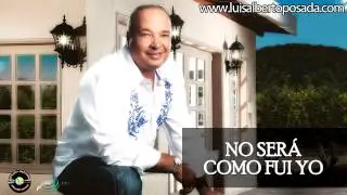 Luis Alberto Posada - No Será Como Fui Yo (Audio Oficial)