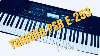My Yamaha PSR-E253 review