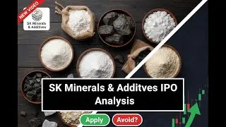 SK Minerals & Additives Ltd SME IPO Analysis. Apply or Avoid ? #smeipo #iporeview #gmp