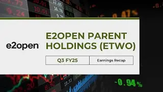 E2open Parent Holdings (ETWO) Q3 FY25 Earnings Recap | Key Metrics & Insights