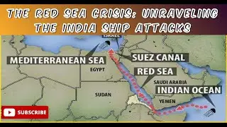 The Red Sea Crisis- houthi attack indian ship (israel-hamas conflict)(the hindu,upsc,current events)