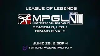MPGL Season 8, Leg 1: Grand Finals Feature (League of Legends)