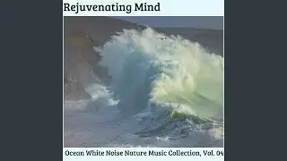Rejuvenating Ocean Waves