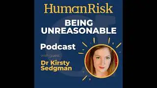 Dr Kirsty Sedgman on Being Unreasonable