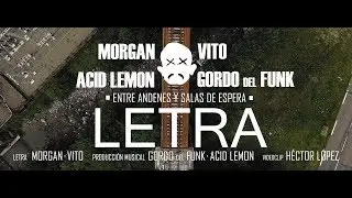 MORGAN & VITO - ENTRE ANDENES Y SALAS DE ESPERA (LETRA)