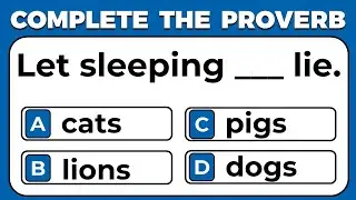 English Proverbs Quiz:  Can You Get A Perfect Score?  #32