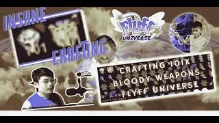 Flyff Universe: How to Craft Bloody Weapons 101x