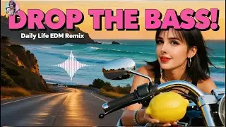 When Life Gives You Lemons🍋... DROP THE BASS INSTEAD!⚡| EDM remix daily Life lyrics #gagamelody