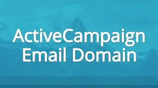 ActiveCampaign Email Domain