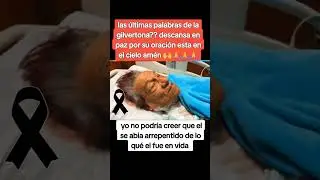 &Uacute;ltimas Palabras de la Gilbertona  #viral #explorepage #trending #explore #instagram #tiktok #love