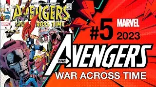 Avengers: War Across Time #5 | 2023 | Marvel Comics