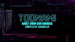 Toonami - Adult Swim Con Goodies (HD 1080p)