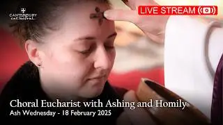 Ash Wednesday Eucharist with visiting choir - Wednesday 18 February 2026 | Canterbury Cathedral